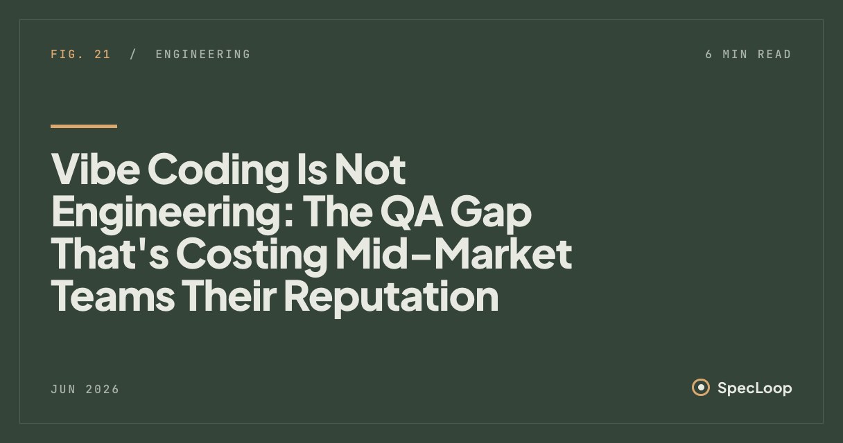 Vibe Coding Is Not Engineering: The QA Gap That's Costing Mid-Market Teams Their Reputation